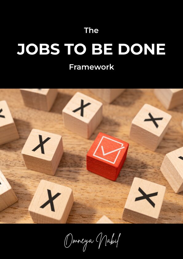 The cover of an eBook titled “The Jobs to Be Done Framework,” signed by Omneya Nabil